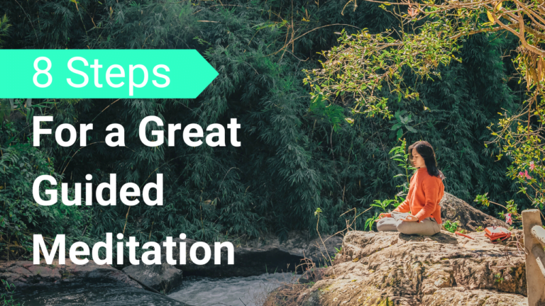 8 Steps For a Great Guided Meditation