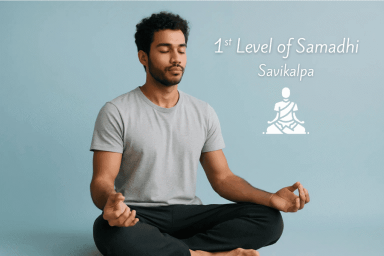 What Is Savikalpa Samadhi? (The First Level of Samadhi)